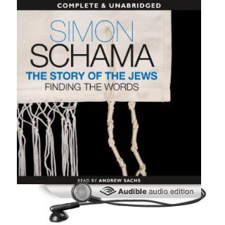 The Story of the Jews Finding the Words, 1000 BCE   1492 (Audible Audio Edition) Simon Schama, Andrew Sachs, Saul Reichlin Books