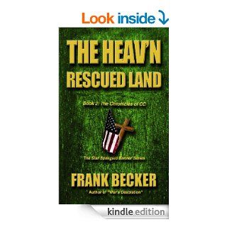 The Heav'n Rescued Land (The Chronicles of CC) eBook Frank Becker Kindle Store