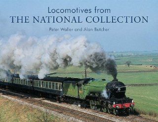 LOCOMOTIVES FROM THE NATIONAL COLLECTION (9780711033405) Peter Waller Books