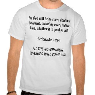 For God will bring every deed into judgment, inT shirts