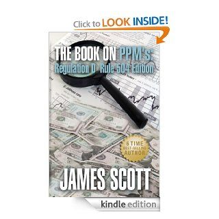 The Book on PPMs, Regulation D Rule 504 Edition (New Renaissance Series on Corporate Strategies) eBook James Scott Kindle Store