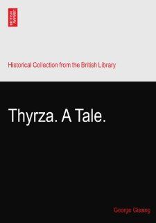 Thyrza. A Tale. George Gissing Books