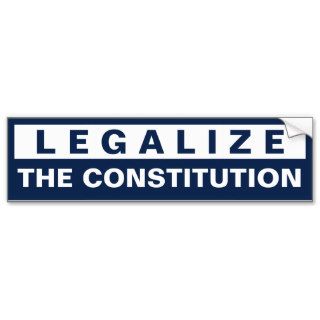 Legalize The Constitution Bumper Sticker