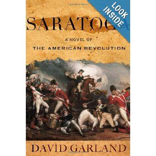 Saratoga A Novel of the American Revolution David Garland Books