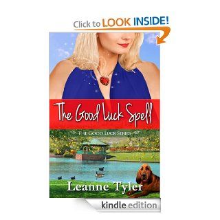 The Good Luck Spell (The Good Luck Series) eBook Leanne Tyler Kindle Store