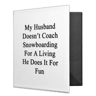 My Husband Doesn't Coach Snowboarding For A Living Binder