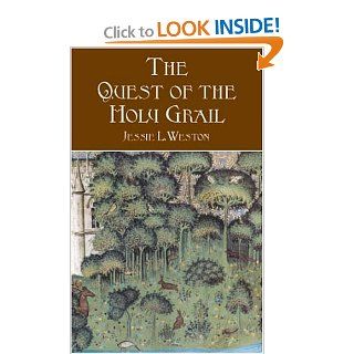 The Quest of the Holy Grail Jessie L. Weston 9780486419770 Books