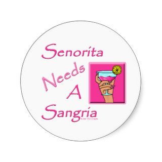 Ladies Funny Wine Senorita Needs A Sangria Round Stickers