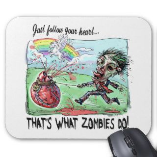 Zombie Follows Bloody Heart Mouse Pads
