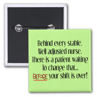 Hilarious Nurse Gifts "Behind Every Stable Nurse" Pinback Buttons