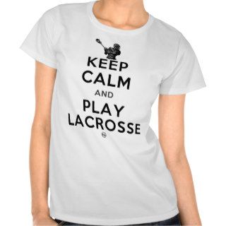 Keep Calm and Play Lacrosse Tee Shirt