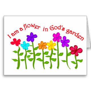 I am a flower in God's garden Cards