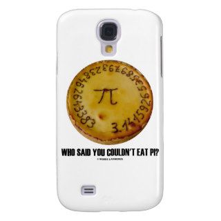 Who Said You Couldn't Eat Pi? (Pi On A Pie Math) Samsung Galaxy S4 Covers