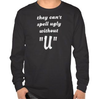 Can't Spell Ugly Funny T Shirt Humor