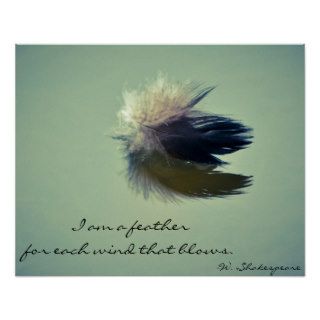 I am a feather for each wind that blows poster