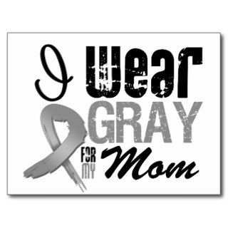 I Wear Gray Awareness Ribbon For My Mom Postcards