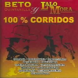 Beto Quintanilla/Lalo Mora   100 Corridos International