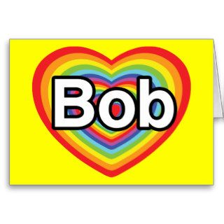 I love Bob rainbow heart Greeting Cards