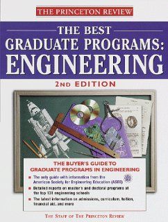The Best Graduate Programs Engineering, 2nd Edition Princeton Review 9780375752056 Books