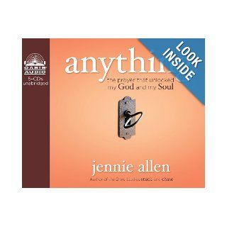 Anything (Library Edition) The Prayer That Unlocked My God and My Soul Jennie Allen, Jaimee Draper 9781609814342 Books