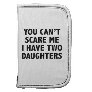 You Can’t Scare Me I Have Two Daughters Organizers
