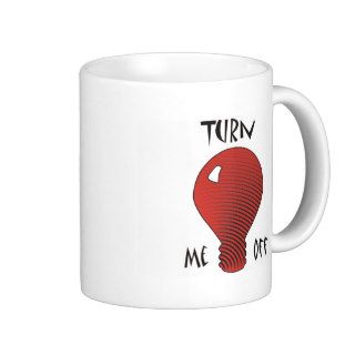 Turn me OFF Coffee Mug