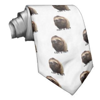 Sloth   Can U Not Neckties