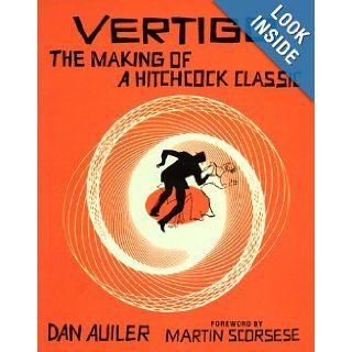 Vertigo The Making of a Hitchcock Classic Dan Auiler 9780312169152 Books