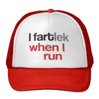 I FARTlek when I Run ©   Funny FARTlek Trucker Hat