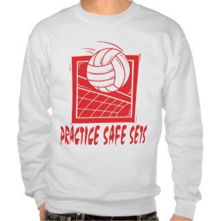 Practice Safe Sets Volleyball Pull Over Sweatshirts