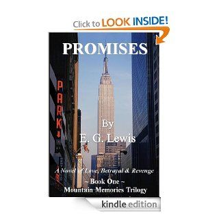 PROMISES A Story of Love, Betrayal & Revenge (Mountain Memories Triology Book 1)   Kindle edition by E. G. Lewis. Romance Kindle eBooks @ .