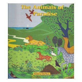 The Animals of Paradise (Fables from the East) Noura Durkee 9781900251099 Books