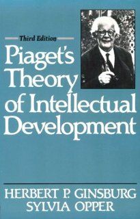 Piaget's Theory of Intellectual Development (3rd Edition) (9780136751588) Herbert P. Ginsburg, Sylvia Opper Books