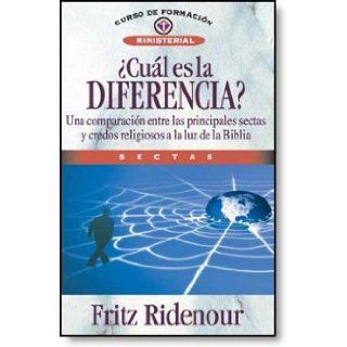 Cual Es La Diferencia?/ What's the Difference? Una Comparacion Entre Las Principales Sectas Y Credos Religiosos a La Luz De La Biblia (Spanish Edition) Fritz Ridenour 9788472283077 Books