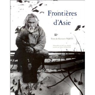 Frontieres d'Asie Photographies et notes de voyage du fonds Louis Marin (French Edition) Louis Marin 9782110812193 Books