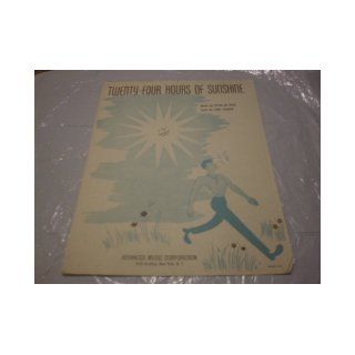 TWENTY FOUR HOURS OF SUNSHINE PETER DE ROSE 1949 SHEET MUSIC FOLDER 528 TWENTY FOUR HOURS OF SUNSHINE PETER DE ROSE 1949 SHEET MUSIC FOLDER 528 Books