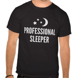 Professional Sleeper T shirt