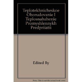 Teplotekhnicheskoe Oborudovanie I Teplosnabzhenie Promyshlennykh Predpriiatii Edited By Books