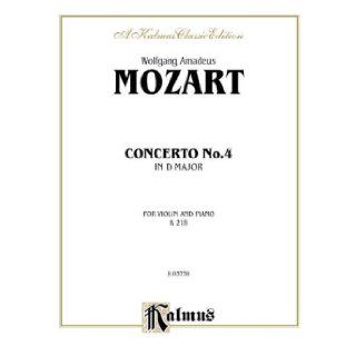 Violin Concerto No. 4, K. 218 (Kalmus Edition) (9780769259468) Wolfgang Amadeus Mozart Books