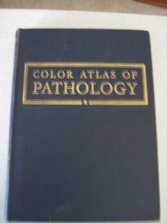 COLOR ATLAS OF PATHOLOGY HEMATOPOIETIC SYSTEM  RETICULO  ENDOTHELIAL SYSTEM  RESPIRATORY TRACT CARDIOVASCULAR SYSTEM, LIVER KIDNEY TRACT URINARY TRACT  MUSCULOSKELETAL SYSTEM US Naval Medical School Books