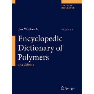 Encyclopedic Dictionary of Polymers Jan W Gooch 9781441962485 Books