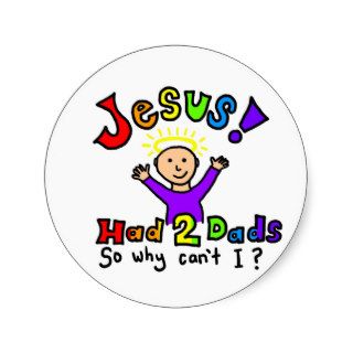 Jesus had two Dads Sticker
