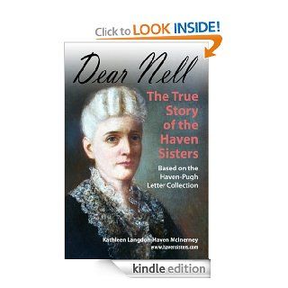 Dear Nell The True Story of the Haven Sisters eBook Kathleen McInerney Kindle Store