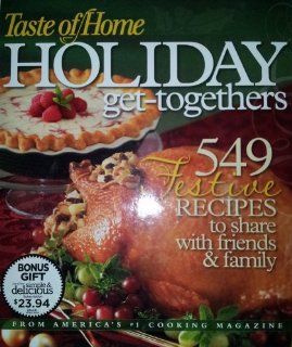 Taste of Home's Holiday Get Togethers [549 Festive Recipes for Flavorful Celebrations with Family & Friends 9780898214956 Books