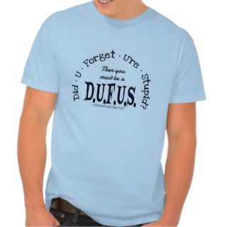 MME Humor™ T shirt DUFUS Wrap Around