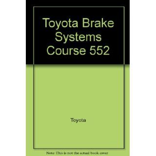 Toyota Brake Systems Course 552 Toyota Books