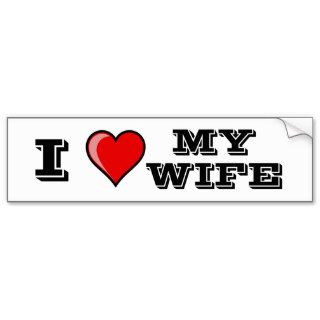 I Love My Wife Bumper Sticker
