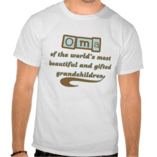 Oma of Gifted Grandchildren Tee Shirts