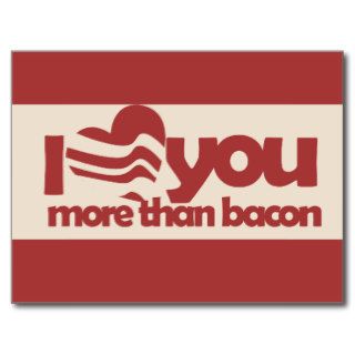 I love you more than bacon postcard