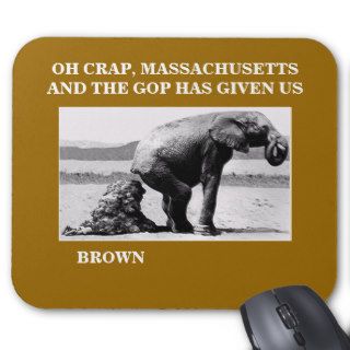 OH CRAP MASSACHUSETTS & THE GOP HAS GIVEN US BROWN MOUSEPADS